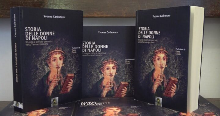 Napoli, 17 marzo: Presentazione del libro “La storie delle donne di Napoli”, di Yvonne Carbonaro